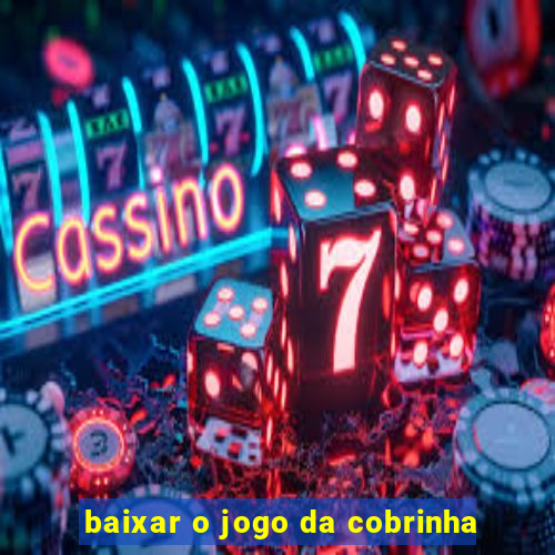 baixar o jogo da cobrinha